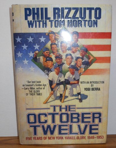 cover image The October Twelve: Five Years of Yankee Glory--1949-1953
