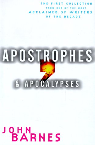 cover image Apostrophes & Apocalypses: The First Collection from One of the Most Acclaimed SF Writers of the Decade