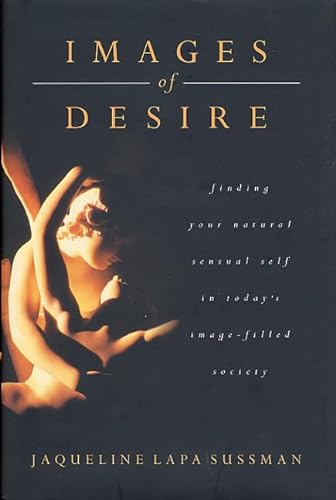 cover image IMAGES OF DESIRE: Finding Your Natural Sensual Self in Today's Image-Filled Society 