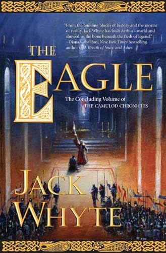 cover image The Eagle: The Concluding Volume of the Camulod Chronicles