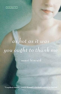 AS HOT AS IT WAS YOU OUGHT TO THANK ME