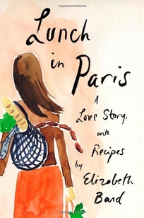 Lunch in Paris: A Love Story with Recipes