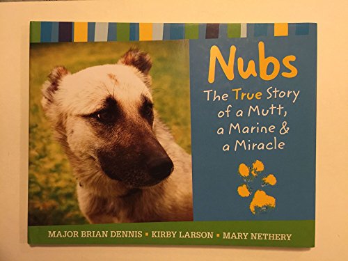 cover image Nubs: The True Story of a Mutt, a Marine and a Miracle
