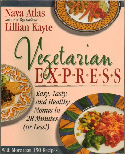 cover image Vegetarian Express: Easy, Tasty, and Healthy Menus in 28 Minutes(or Less!)Tag: W/ More Than