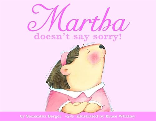 cover image Martha Doesn't Say Sorry!