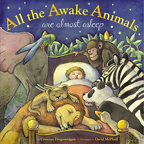 cover image All the Awake Animals Are Almost Asleep