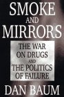 cover image Smoke and Mirrors: The War on Drugs and the Politics of Failure