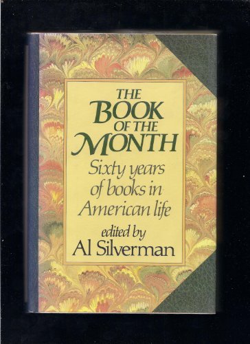 cover image The Book of the Month: Sixty Years of Books in American Life
