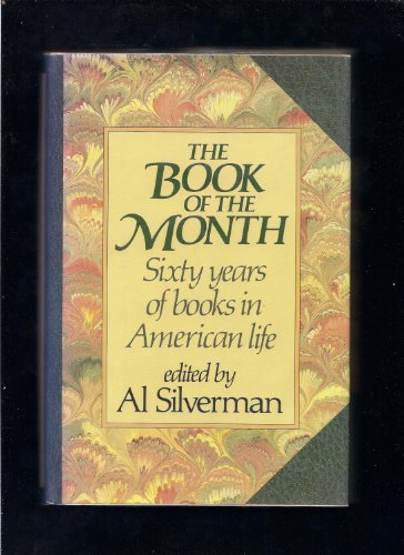 cover image The Book of the Month: Sixty Years of Books in American Life