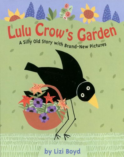cover image Lulu Crow's Garden: A Silly Old Story with Brand New Pictures