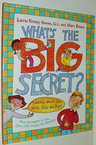 cover image What's the Big Secret?: Talking about Sex with Girls and Boys