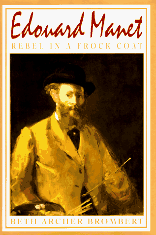 cover image Edouard Manet: Rebel in a Frock Coat
