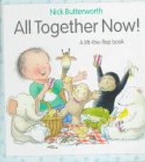 All Together Now!: A Lift-The-Flap Book