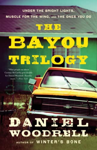 cover image The Bayou Trilogy: Under the Bright Lights, Muscle for the Wing, The Ones You Do