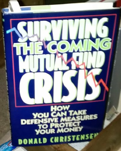 cover image Surviving the Coming Mutual Fund Crisis: How You Can Take Defensive Measures to Protect Your