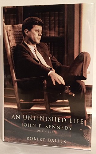 cover image AN UNFINISHED LIFE: John F. Kennedy, 1917–1963