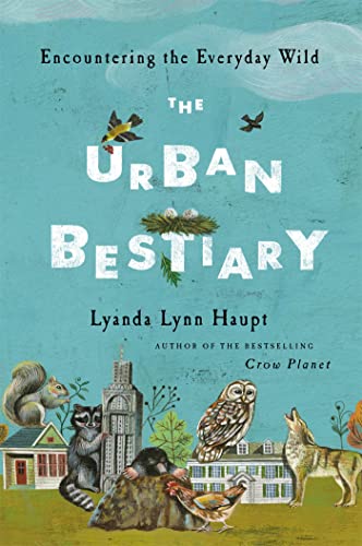 cover image The Urban Bestiary: Encountering the Everyday Wild