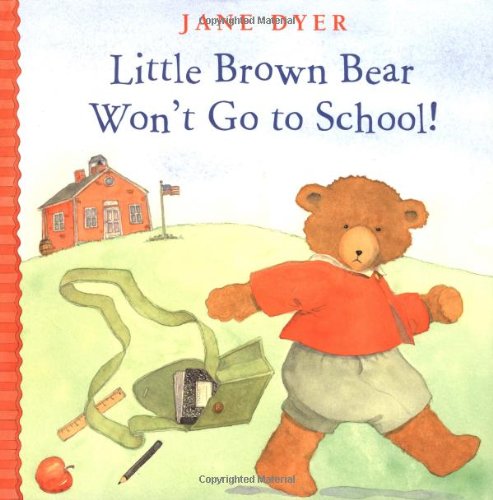 cover image Little Brown Bear Won't Go to School!