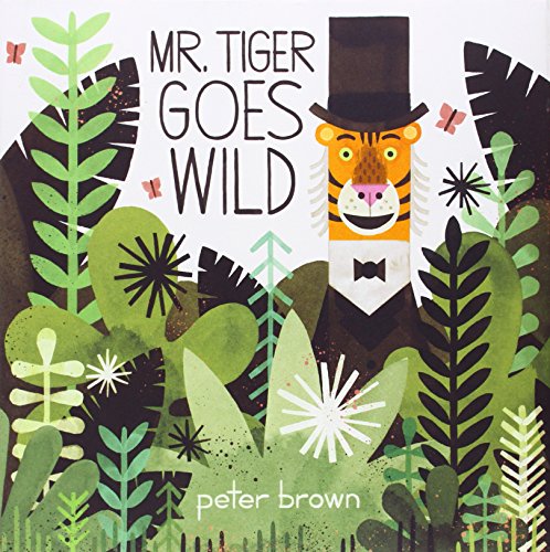 cover image Mr. Tiger Goes Wild
