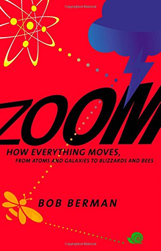 cover image Zoom: How Everything Moves, from Atoms and Galaxies to Blizzards and Bees