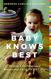 Baby Knows Best: Raising a Confident Child