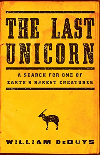 cover image The Last Unicorn: A Search for One of Earth’s Fairest Creatures