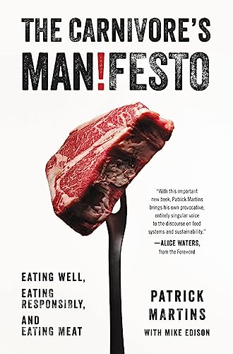 cover image The Carnivore’s Manifesto: Eating Well, Eating Responsibly, and Eating Meat