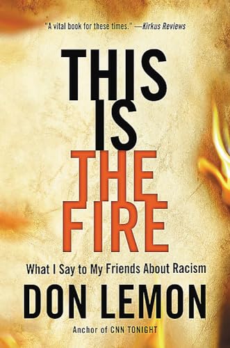 cover image This Is the Fire: What I Say to My Friends About Racism