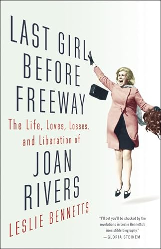 cover image Last Girl Before Freeway: The Life, Loves, Losses, and Liberation of Joan Rivers
