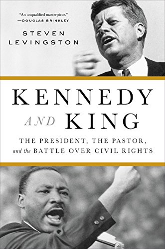 cover image Kennedy and King: The President, the Pastor, and the Battle Over Civil Rights