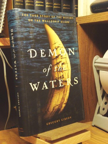 cover image DEMON OF THE WATERS: The True Story of the Mutiny on the Whaleship Globe