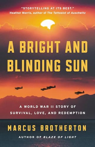 cover image A Bright and Blinding Sun: A World War II Story of Survival, Love, and Redemption