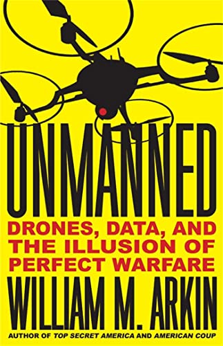 cover image Unmanned: Drones, Data, and the Illusion of Perfect Warfare