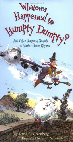 cover image Whatever Happened to Humpty Dumpty?: And Other Surprising Sequels to Mother Goose Rhymes