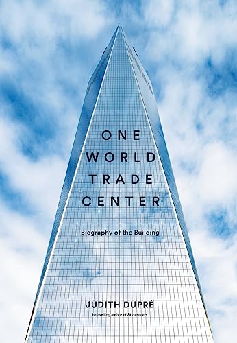 cover image One World Trade Center: Biography of the Building