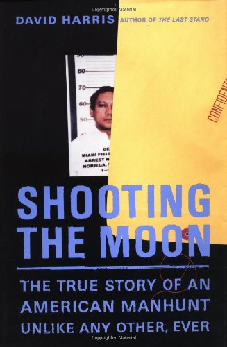 cover image SHOOTING THE MOON: The True Story of an American Manhunt Unlike Any Other, Ever