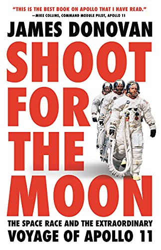 cover image Shoot for the Moon: The Space Race and the Extraordinary Voyage of Apollo 11