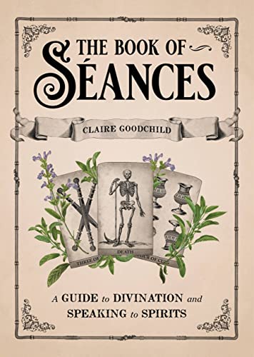 cover image The Book of Séances: A Guide to Divination and Speaking to Spirits