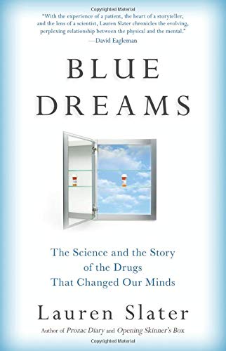 cover image Blue Dreams: The Science and the Story of the Drugs That Changed Our Minds