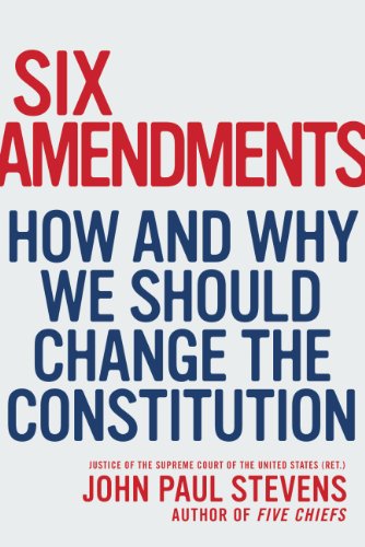 cover image Six Amendments: How and Why We Should Change the Constitution