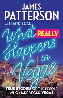 What Really Happens in Vegas: True Stories of the People Who Make Vegas