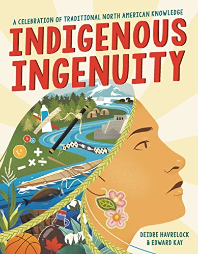 cover image Indigenous Ingenuity: A Celebration of Traditional North American Knowledge