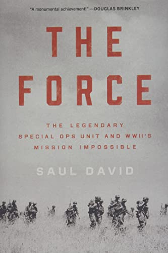 cover image The Force: The Legendary Special Ops Unit and WWII’s Mission Impossible