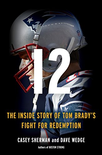 cover image 12: The Inside Story of Tom Brady’s Fight for Redemption