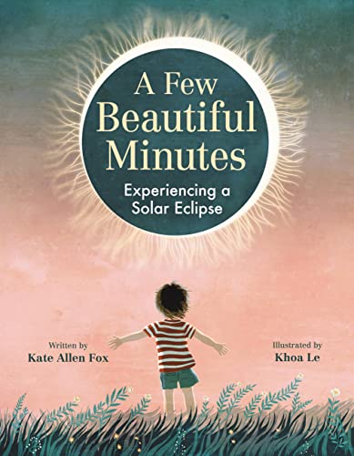 cover image A Few Beautiful Minutes: Experiencing a Solar Eclipse