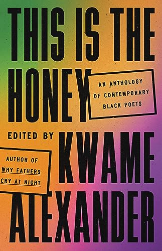 cover image This Is the Honey: An Anthology of Contemporary Black Poets