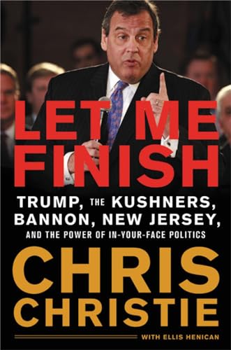 cover image Let Me Finish: Trump, the Kushners, Bannon, New Jersey and the Power of In-Your-Face Politics