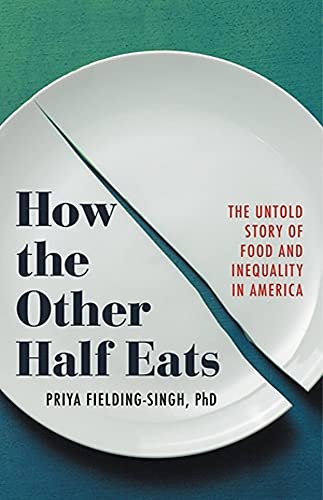 cover image How the Other Half Eats: The Untold Story of Food and Inequality in America