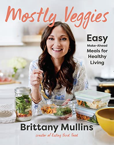 cover image Mostly Veggies: Easy Make-Ahead Meals for Healthy Living