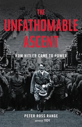 cover image The Unfathomable Ascent: How Hitler Came to Power